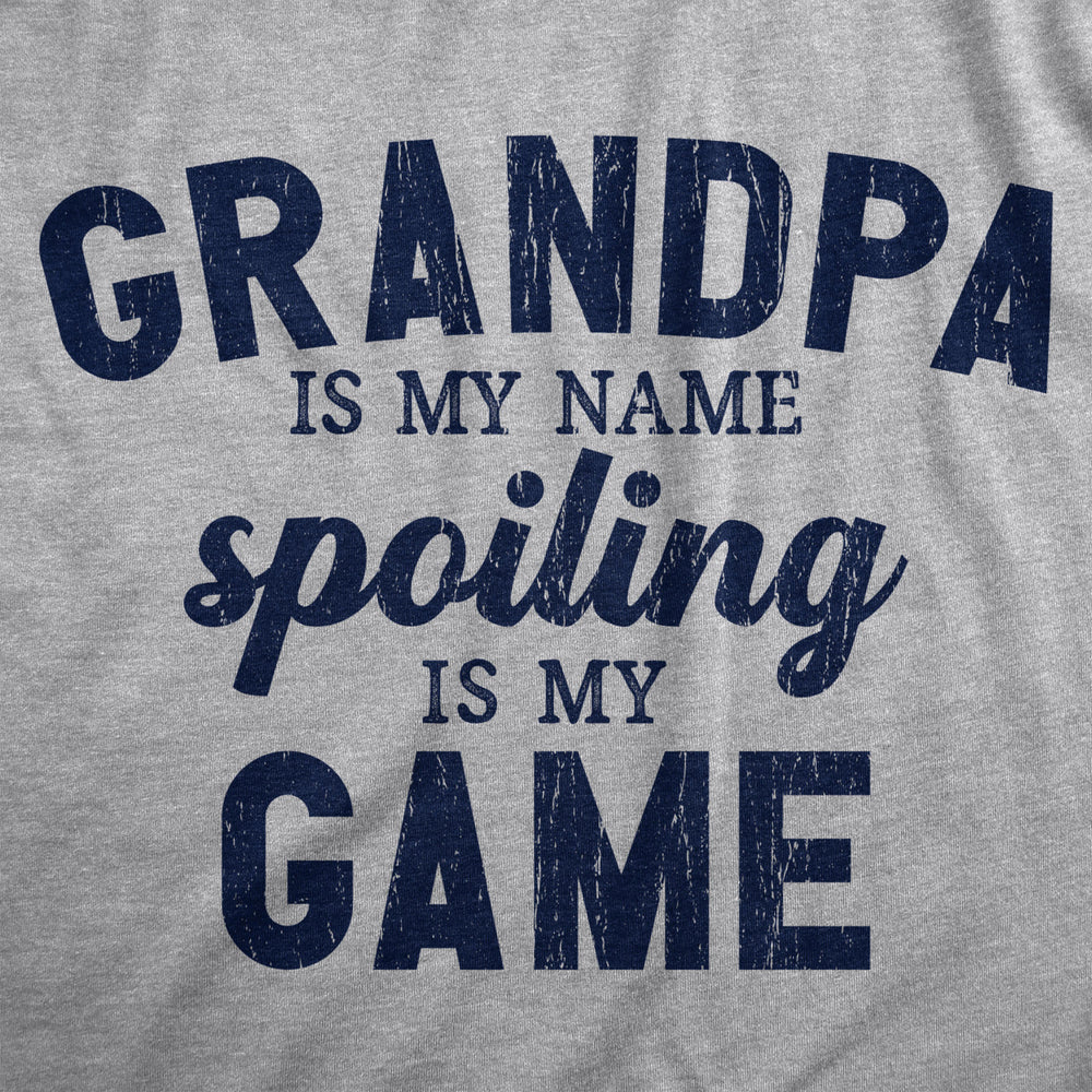 Mens Grandpa Is My Name Spoiling Is My Game T Shirt Funny Pampering Grandfather Tee For Guys Image 2