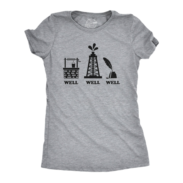 Womens Well Well Well T Shirt Funny Water Oil Ink Play On Words Tee For Ladies Image 1