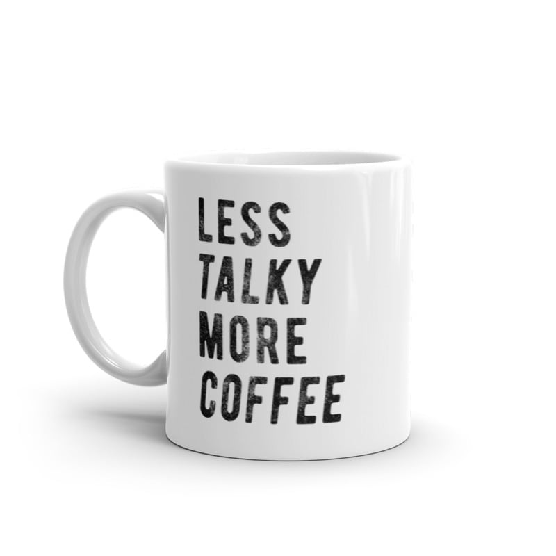 Less Talky More Coffee Mug Funny Sarcastic Antisocial Caffeine Lovers Novelty Cup-11oz Image 1