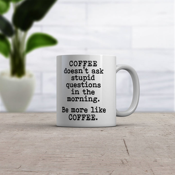 Coffee Doesnt Ask Stupid Questions Mug Funny Sarcastic Caffeine Lovers Novelty Cup-11oz Image 2