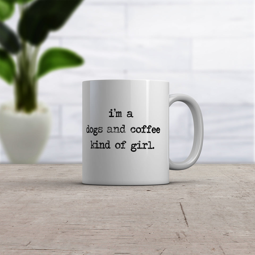 Im A Dogs And Coffee Kind Of Girl Mug Funny Puppy Caffeine Lovers Novelty Cup-11oz Image 2