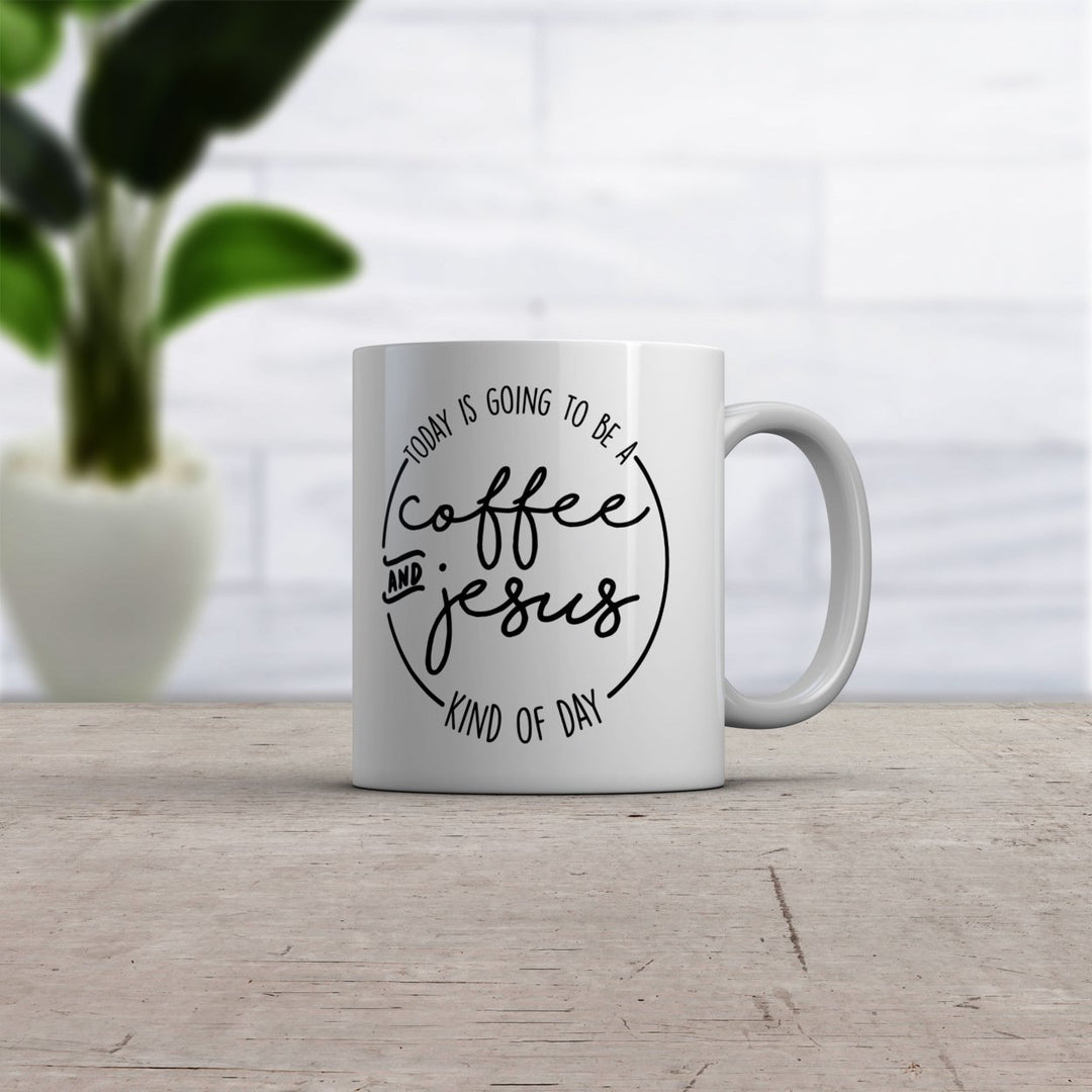 Coffee And Jesus Kind Of Day Mug Cute Worship Caffeine Lovers Novelty Cup-11oz Image 2