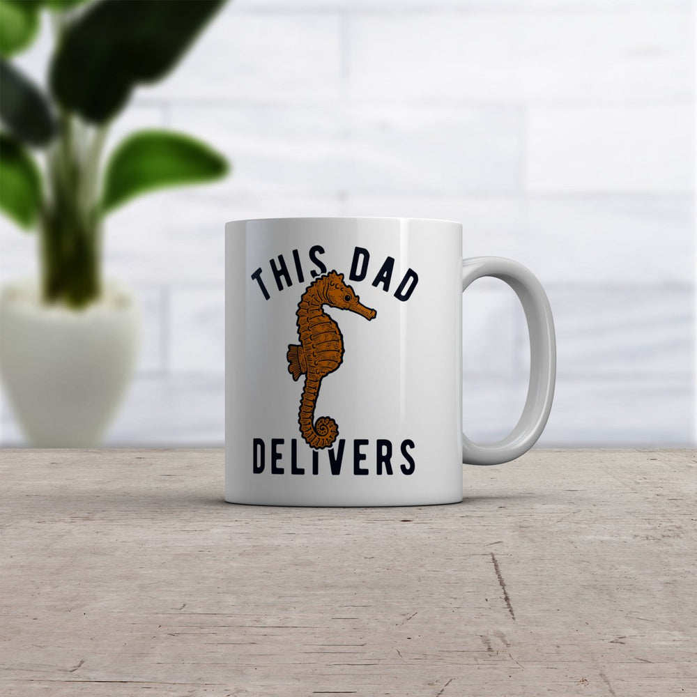 This Dad Delivers Mug Funny Sarcastic Fathers Day Joke Seahorse Graphic Novelty Cup-11oz Image 2