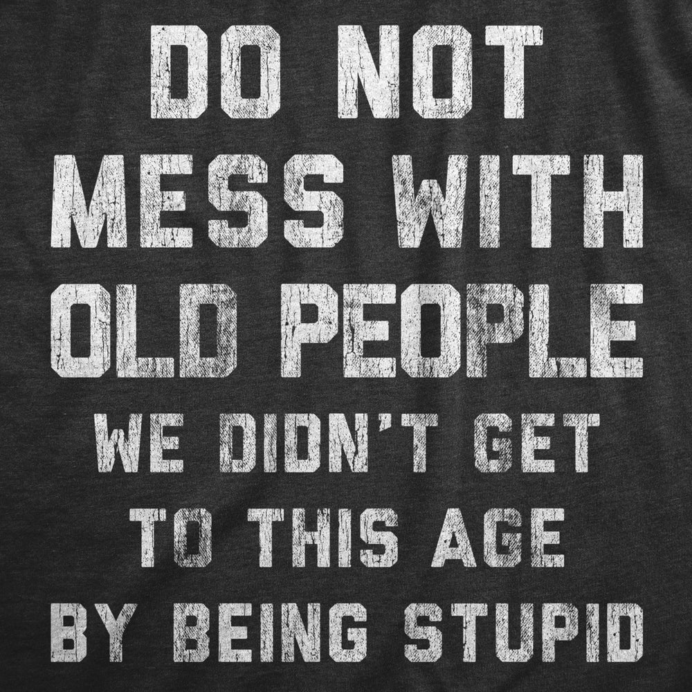 Womens Do Not Mess With Old People T Shirt Funny Older Age Elderly Wisedom Tee For Ladies Image 2