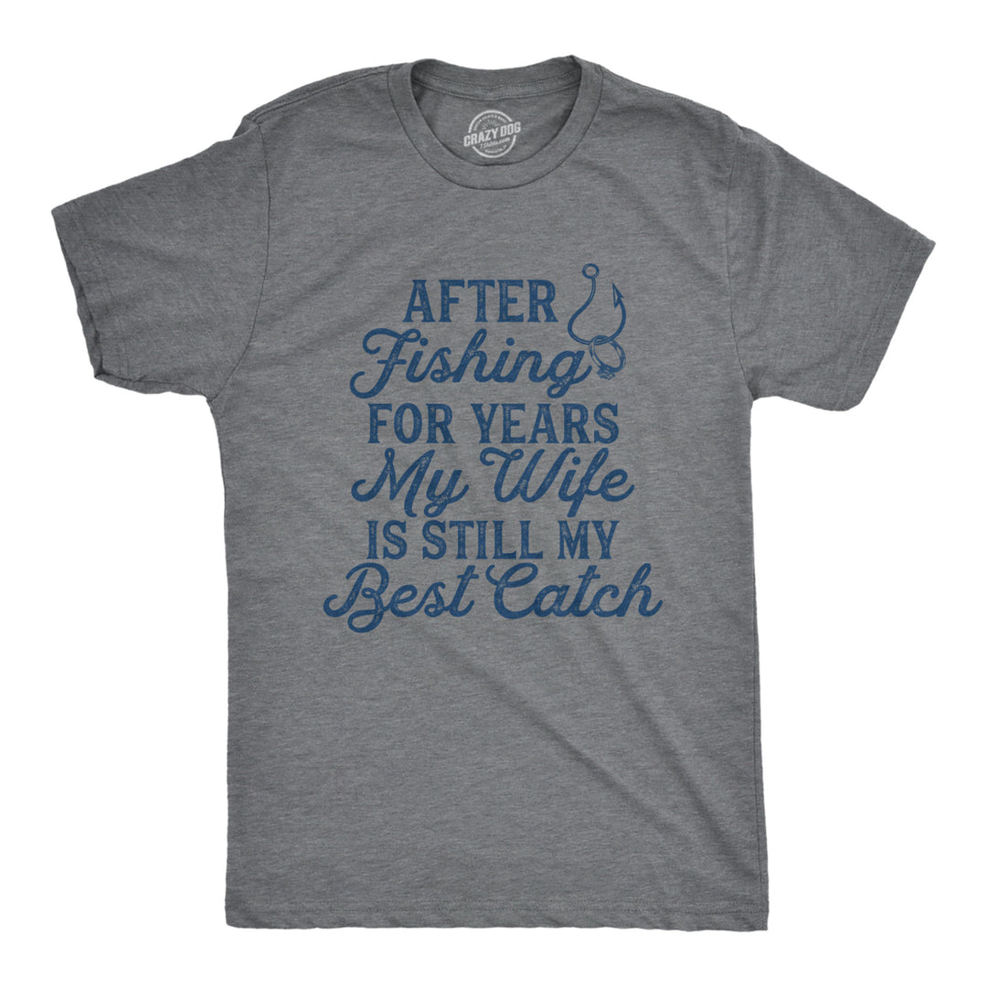 Mens My Wife Is Still My Best Catch T Shirt Funny Fishing Happy Marriage Tee For Guys Image 1