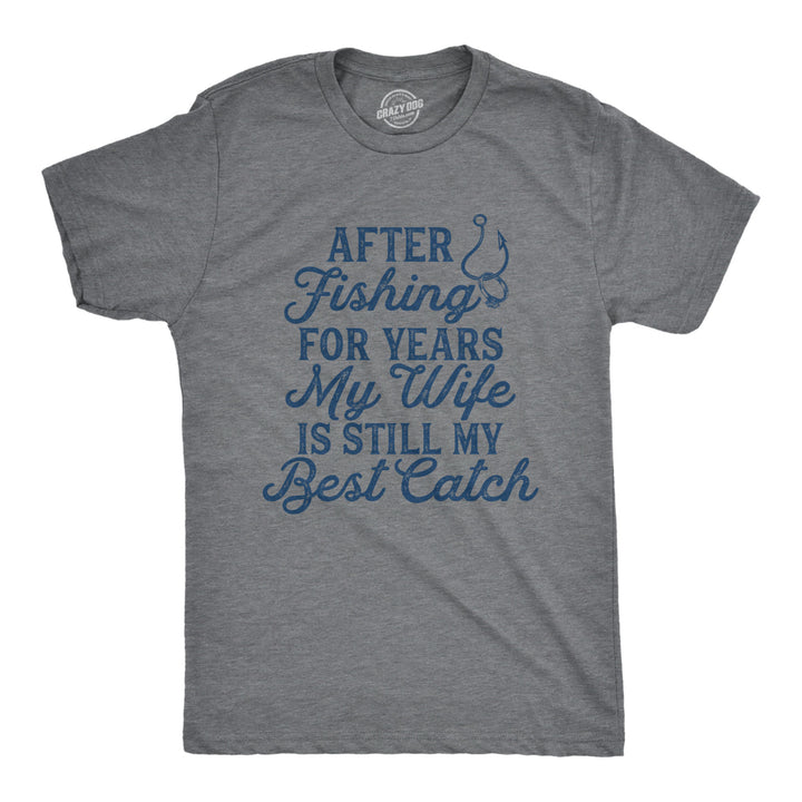 Mens My Wife Is Still My Best Catch T Shirt Funny Fishing Happy Marriage Tee For Guys Image 1