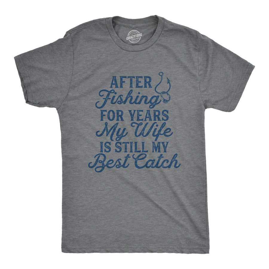 Mens My Wife Is Still My Best Catch T Shirt Funny Fishing Happy Marriage Tee For Guys Image 1