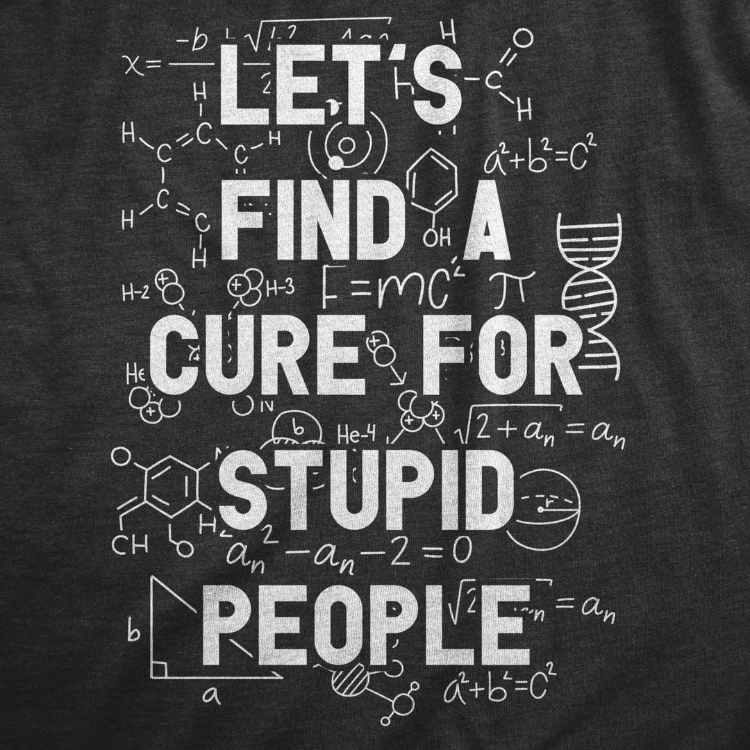 Mens Lets Find A Cure For Stupid People T Shirt Funny Medical Dumb Person Tee For Guys Image 2