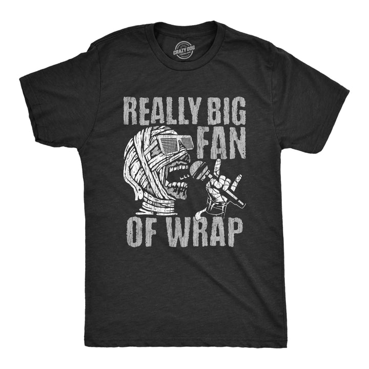 Mens Really Big Fan Of Wrap T Shirt Funny Halloween Party Mummy Rap Joke Tee For Guys Image 1