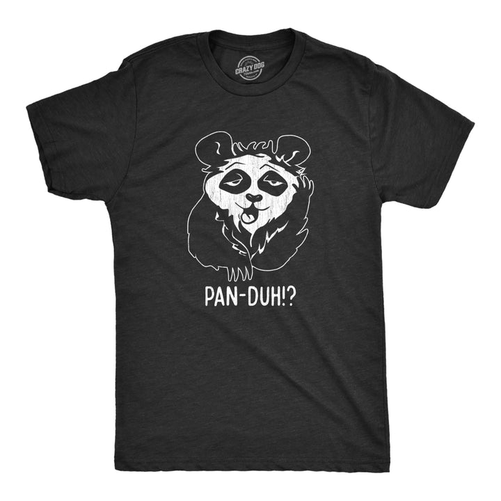 Mens Pan Duh T Shirt Funny Silly Panda Bear Dumb Obvious Joke Tee For Guys Image 1