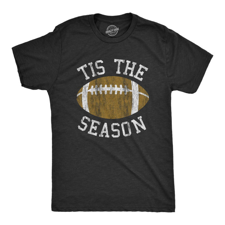 Mens Tis The Season T Shirt Funny Football Gridiron Lovers Tee For Guys Image 1