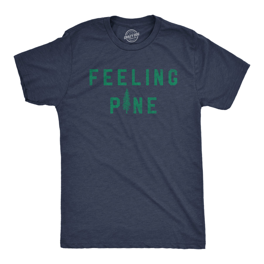 Mens Feeling Pine T Shirt Funny Nature Tree Joke Tee For Guys Image 1