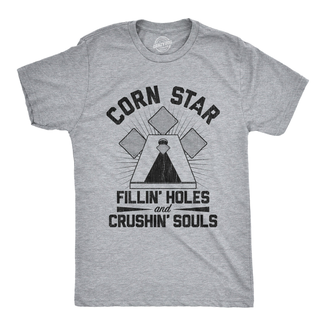 Mens Corn Star Fillin Holes And Crushin Souls T Shirt Funny Cornhole Lovers Tee For Guys Image 1