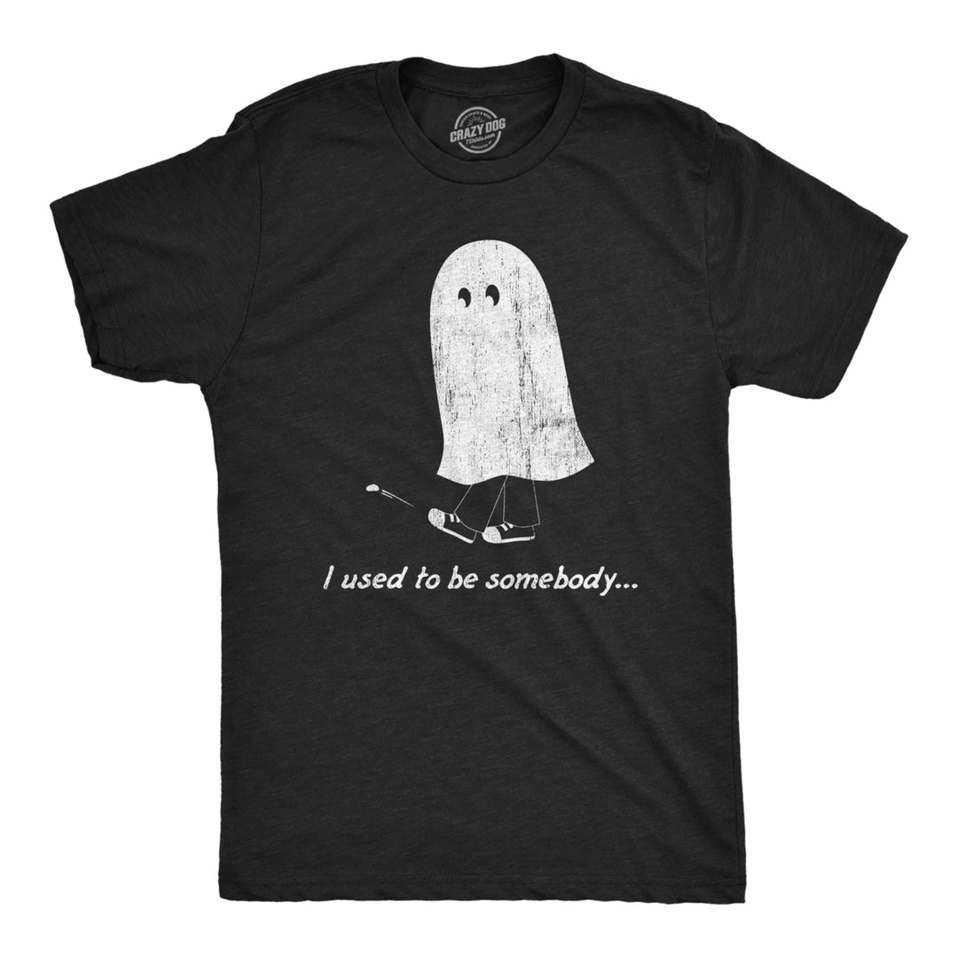 Mens I Used To Be Somebody T Shirt Funny Spooky Halloween Ghost Joke Tee For Guys Image 1