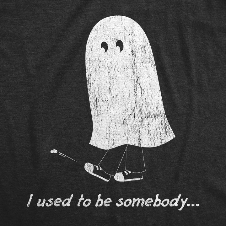 Mens I Used To Be Somebody T Shirt Funny Spooky Halloween Ghost Joke Tee For Guys Image 2