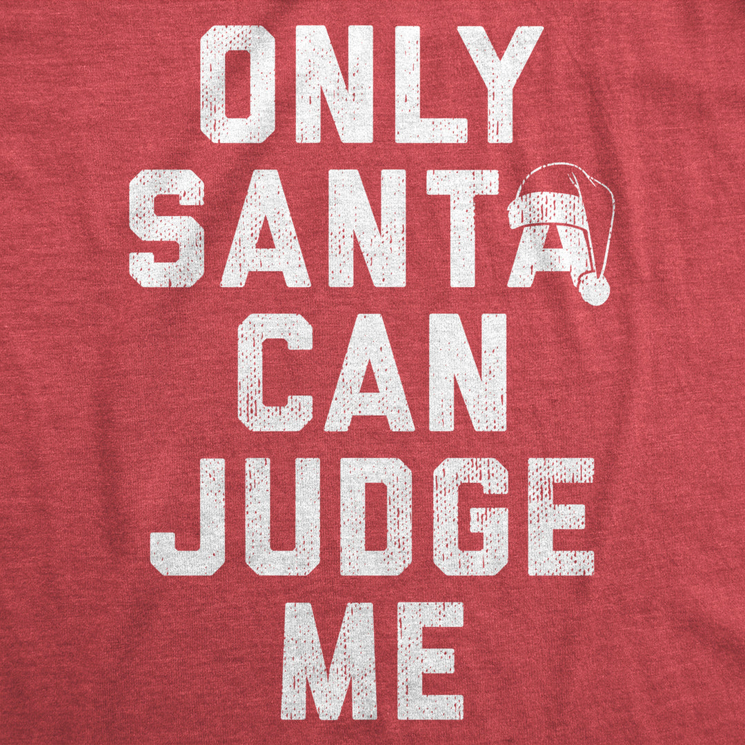 Womens Only Santa Can Judge Me T Shirt Funny Xmas Party Joke Tee For Ladies Image 2