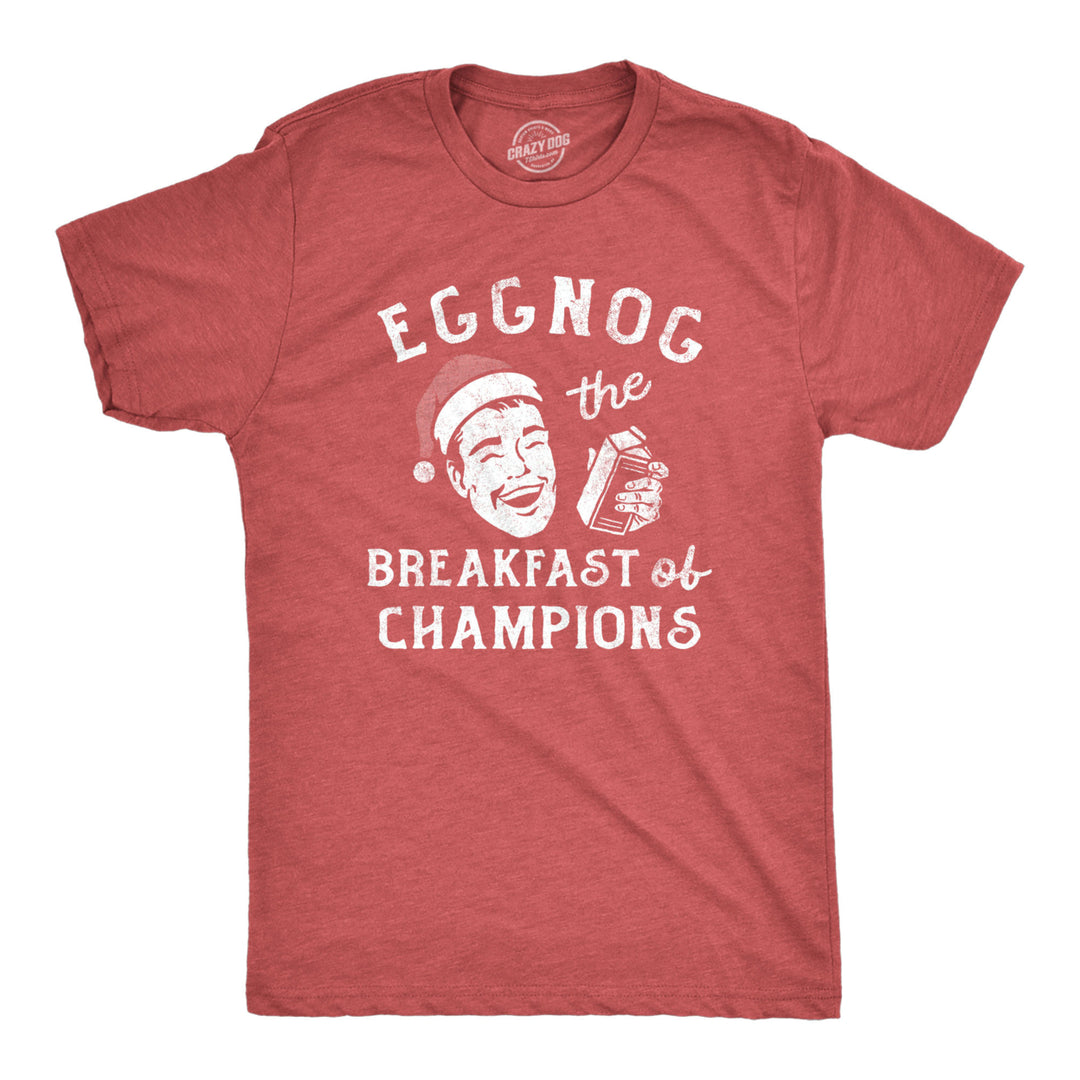 Mens Eggnog The Breakfast Of Champions T Shirt Funny Xmas Drinking Tee For Guys Image 1