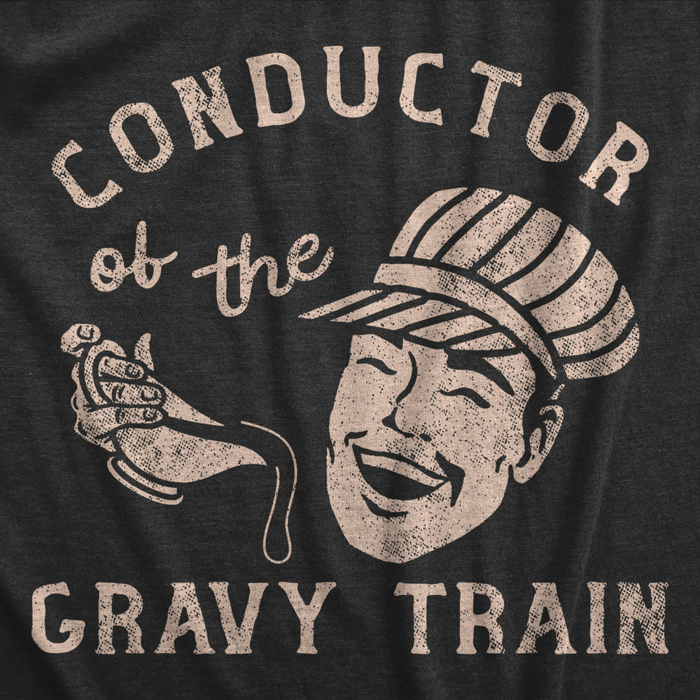 Mens Conductor Of The Gravy Train T Shirt Funny Turkey Dinner Thanksgiving Tee For Guys Image 2