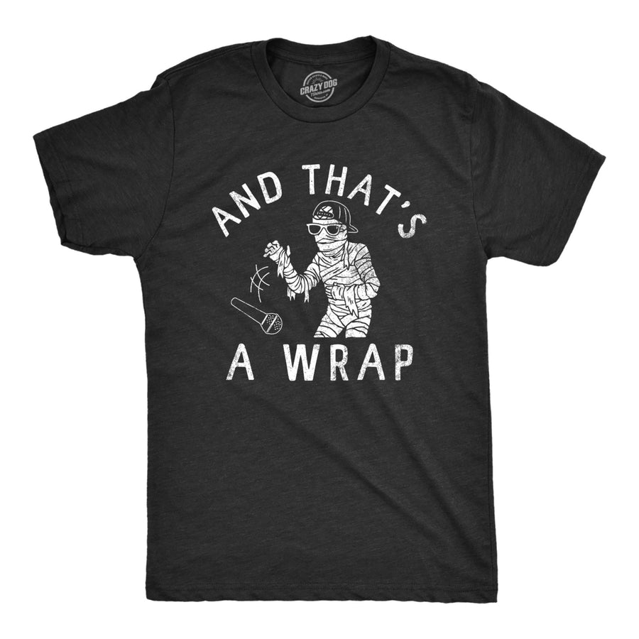 Mens And Thats A Wrap T Shirt Funny Spooky Rapping Mummy Halloween Party Tee For Guys Image 1