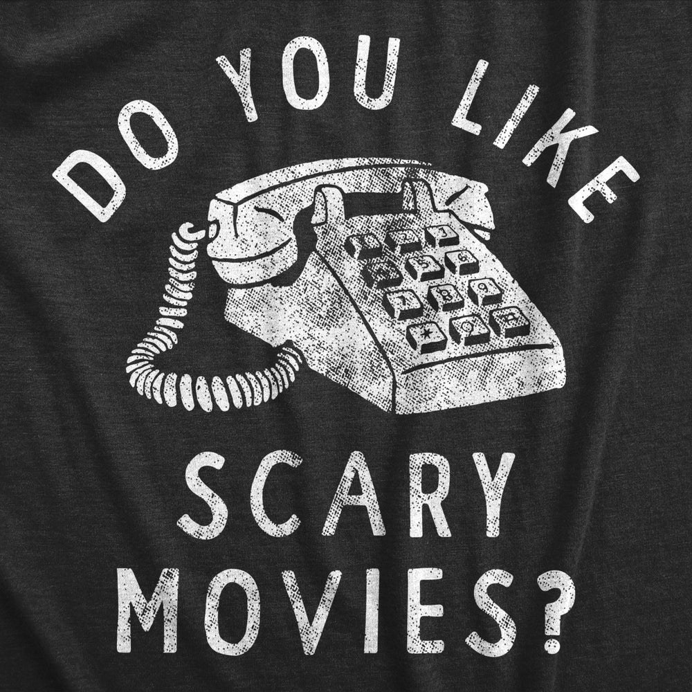 Womens Do You Like Scary Movies T Shirt Funny Spooky Killer Phone Call Tee For Ladies Image 2