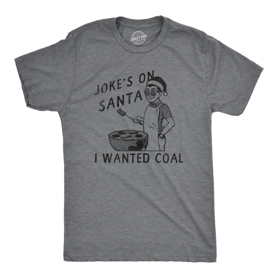 Mens Jokes On Santa I Wanted Coal T Shirt Funny Xmas Grilling Cookout Joke Tee For Guys Image 1