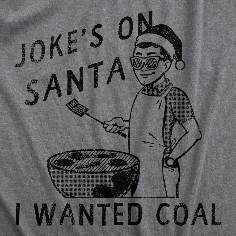 Mens Jokes On Santa I Wanted Coal T Shirt Funny Xmas Grilling Cookout Joke Tee For Guys Image 2