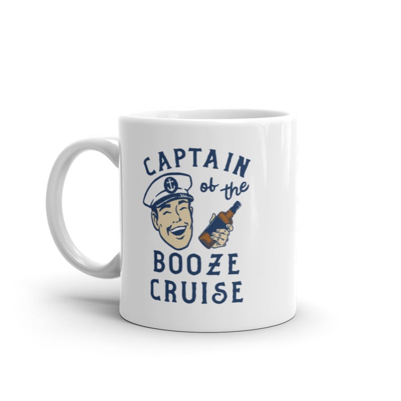 Captain Of The Booze Cruise Mug Funny Drunk Sailor Coffee Cup-11oz Image 1