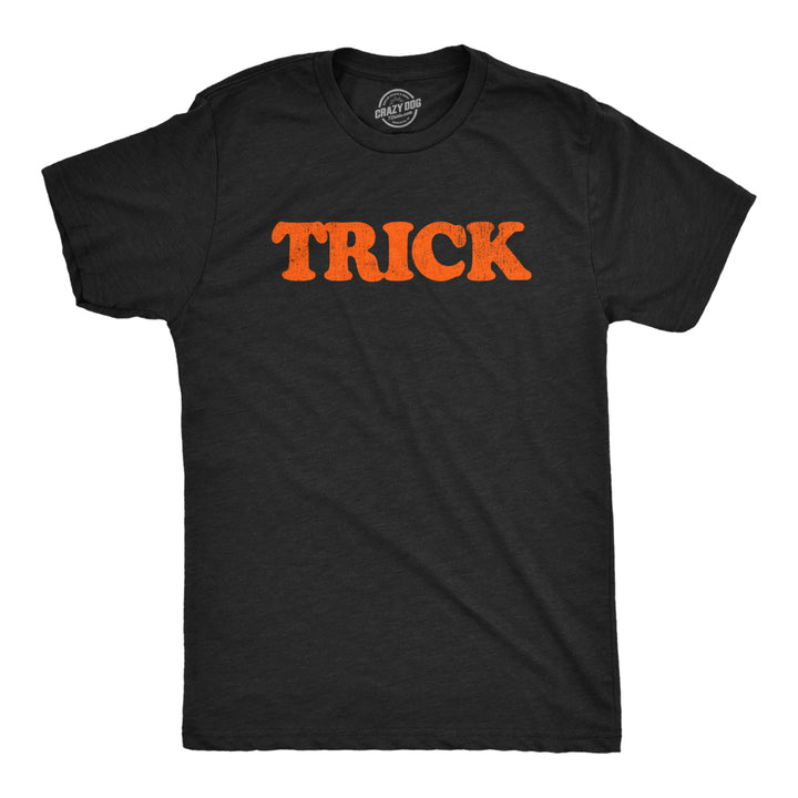 Mens Trick T Shirt Funny Halloween Trick Or Treat Mischief Joke Tee For Guys Image 1