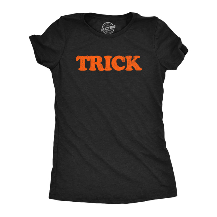 Womens Trick T Shirt Funny Halloween Trick Or Treat Mischief Joke Tee For Ladies Image 1