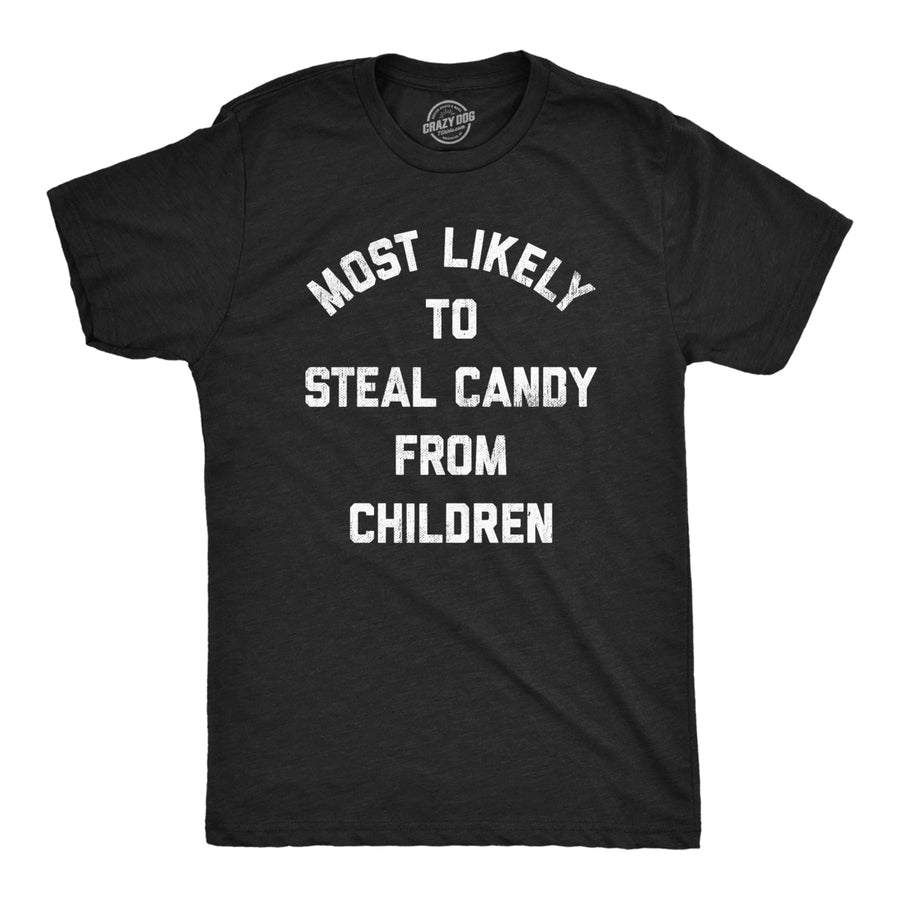 Mens Most Likely To Steal Candy From Children T Shirt Funny Halloween Trick Or Treating Tee For Guys Image 1