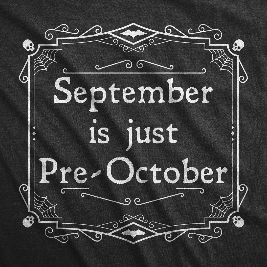 Mens September Is Just Pre October T Shirt Funny Spooky Halloween Lovers Tee For Guys Image 2