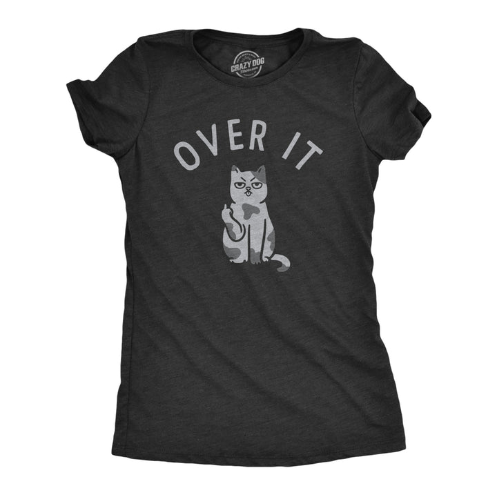 Womens Over It T Shirt Funny Pissed Off Middle Finger Angry Kitten Tee For Ladies Image 1