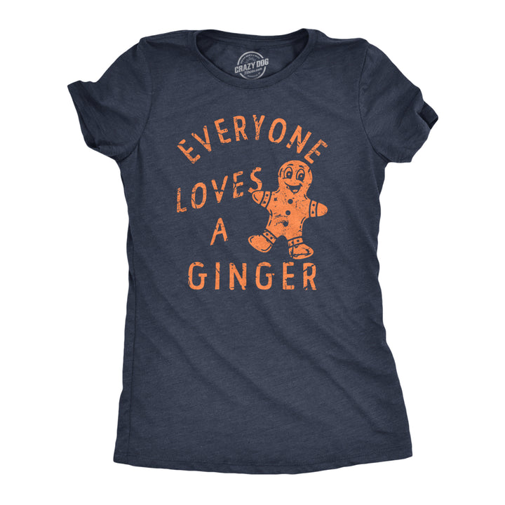 Womens Everyone Loves A Ginger T Shirt Funny Xmas Gingerbread Man Joke Tee For Ladies Image 1