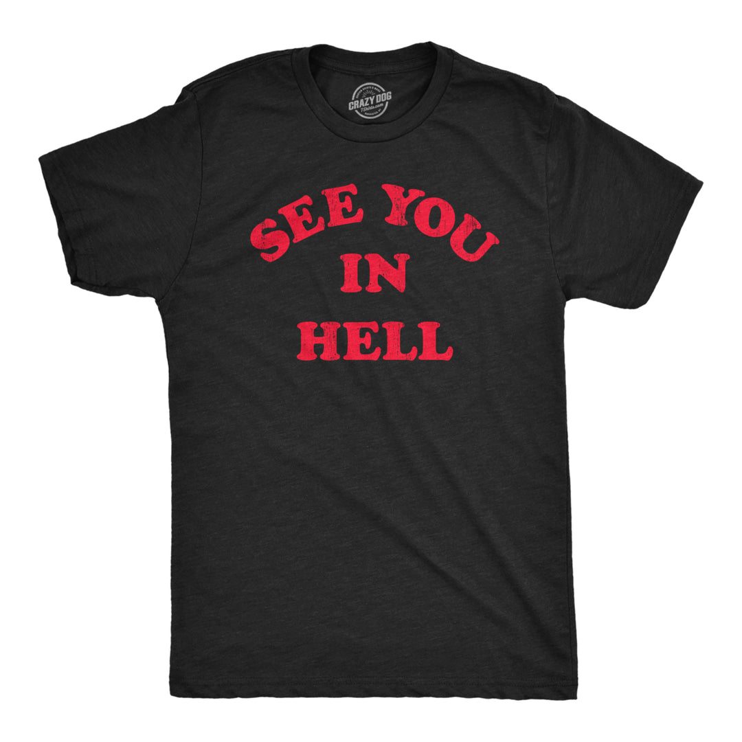 Mens See You In Hell T Shirt Funny Spooky Halloween Lovers Sinners Tee For Guys Image 1