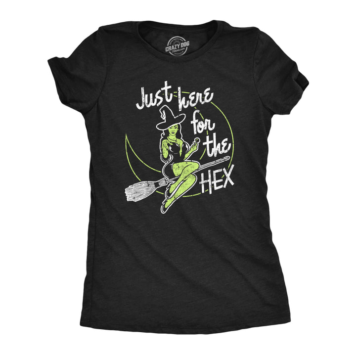 Womens Just Here For The Hex T Shirt Funny Adult Sexy Witch Joke Tee For Image 1