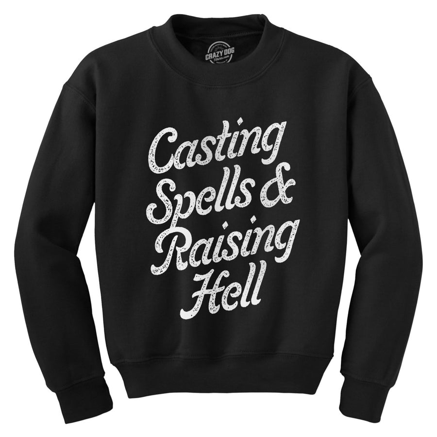 Casting Spells And Raising Hell Crewneck Sweatshirt Funny Spooky Halloween Witch Long Sleeve Image 1