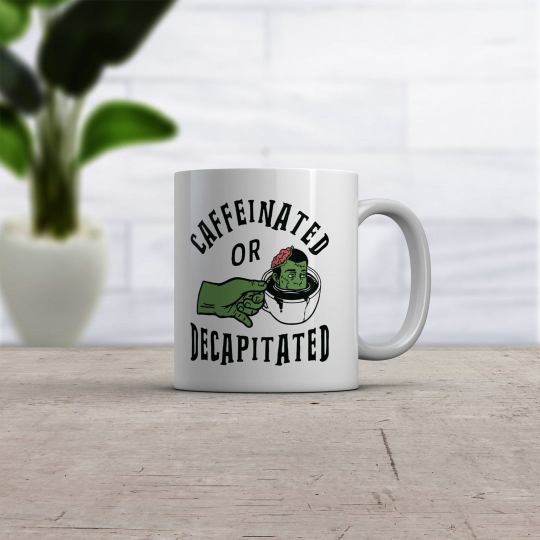 Caffeinated Or Decapitated Mug Funny Killer Coffee Lover Cup -11oz Image 2