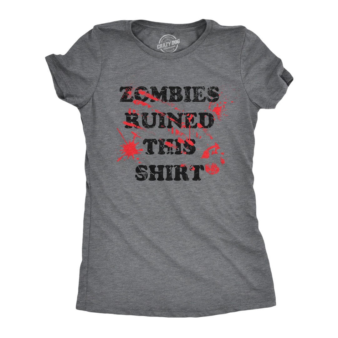 Womens Zombies Ruined This Shirt Tee Funny Bloody Halloween Undead Joke Tshirt For Ladies Image 1