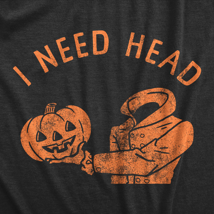 Mens I Need Head T Shirt Funny Halloween Headless Horseman Pumpkin Sex Joke Tee For Guys Image 2