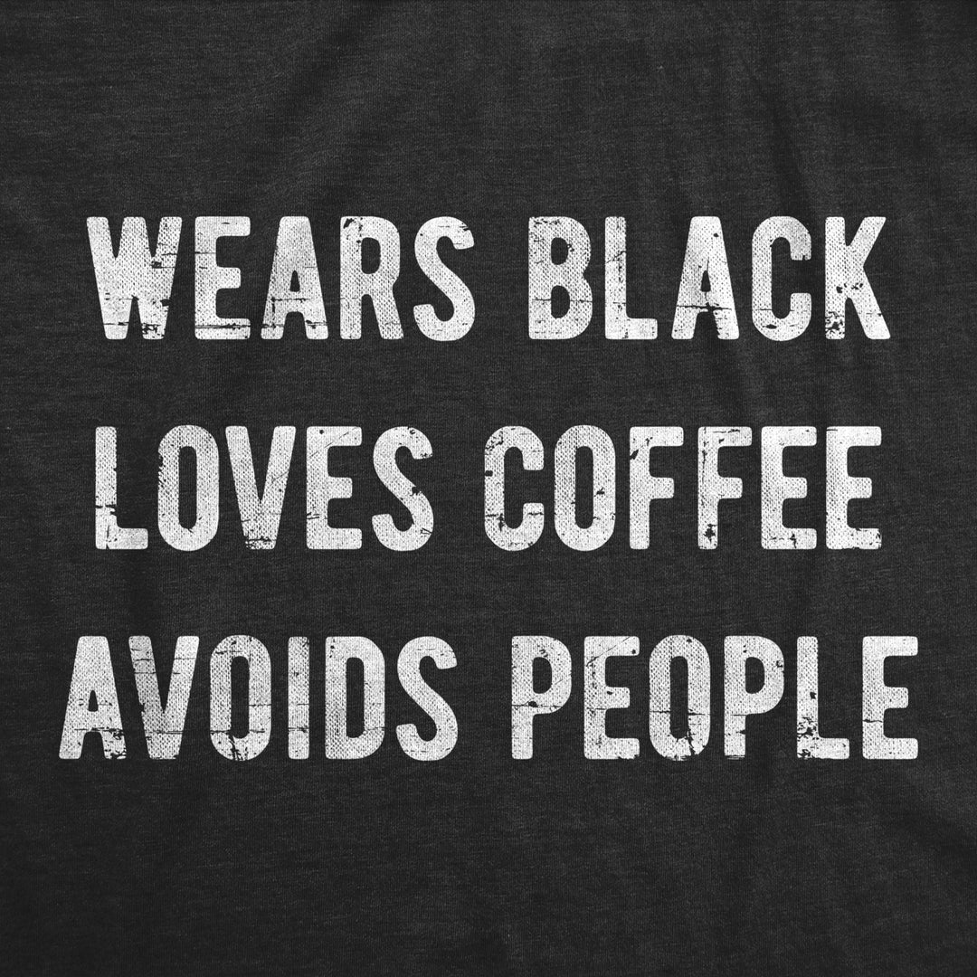 Womens Wears Black Loves Coffee Avoids People T Shirt Funny Caffeine Addict Introverted Tee For Ladies Image 2