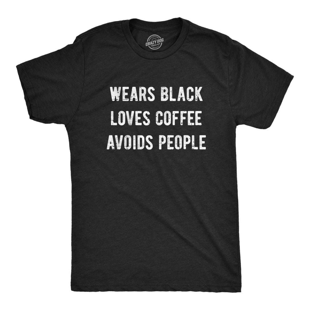 Mens Wears Black Loves Coffee Avoids People T Shirt Funny Caffeine Addict Introverted Tee For Guys Image 1