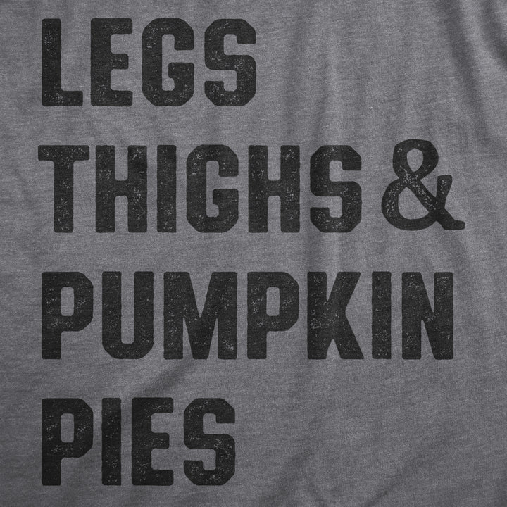 Womens Legs Thighs And Pumpkin Pies T Shirt Funny Thanksgiving Turkey Dinner Tee For Ladies Image 2