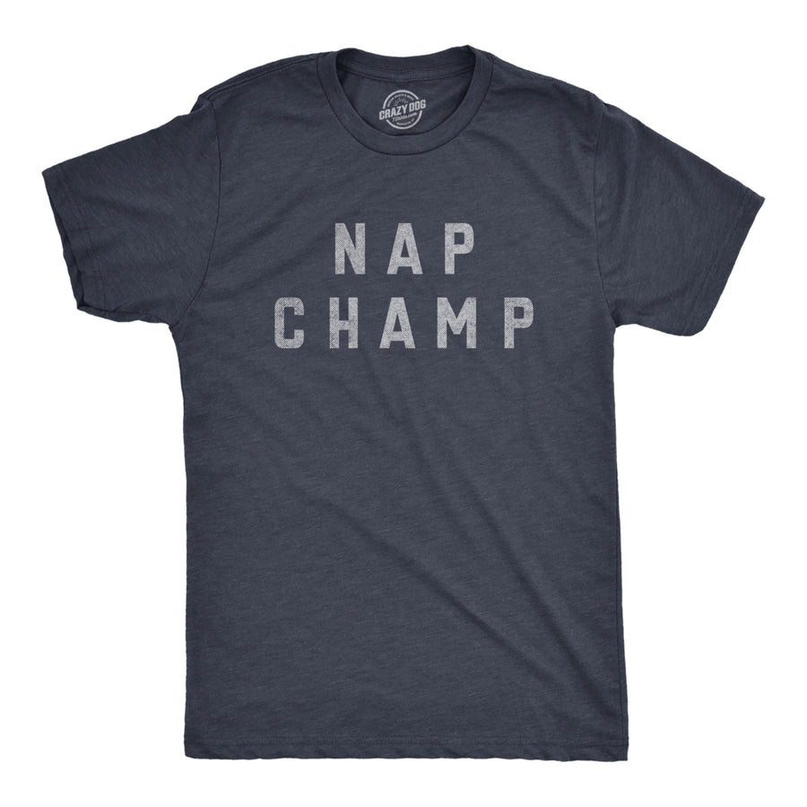 Mens Nap Champ T Shirt Funny Dozing Champion Sleepy Snooze Tee For Guys Image 1