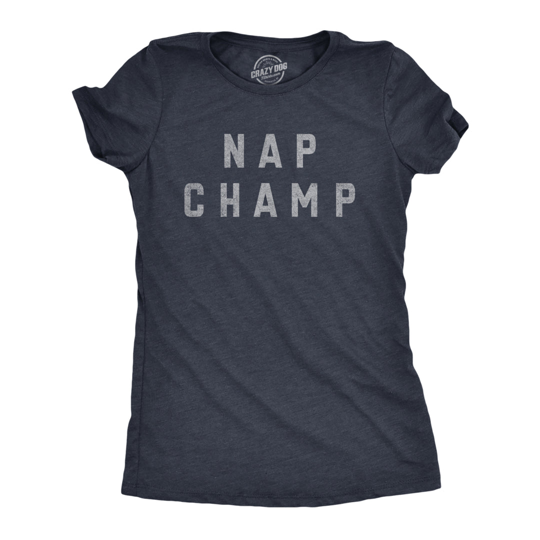 Womens Nap Champ T Shirt Funny Dozing Champion Sleepy Snooze Tee For Ladies Image 1