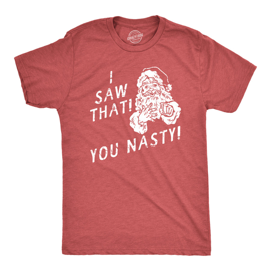 Mens I Saw That You Nasty T Shirt Funny Xmas Party Santa Claus Sees You Tee For Guys Image 1