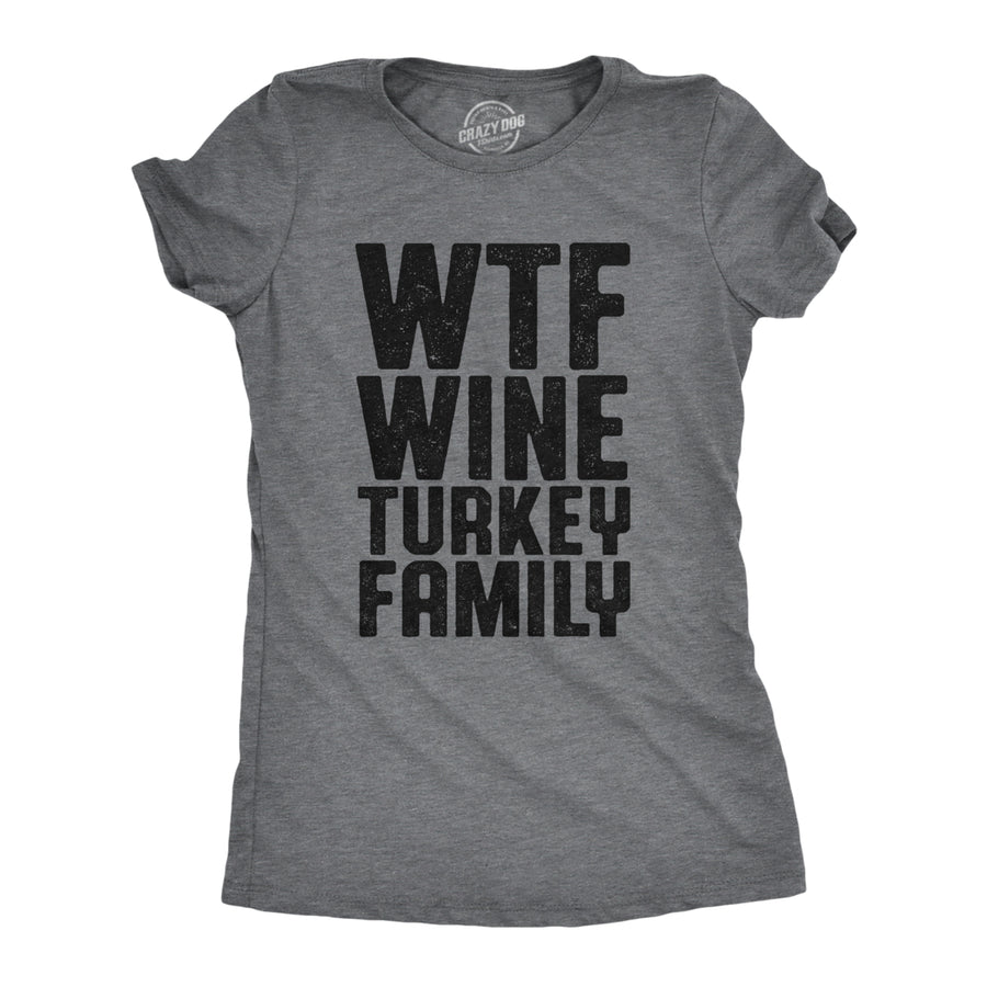 Womens WTF Wine Turkey Family T Shirt Funny Thanksgiving Dinner Drinking Tee For Ladies Image 1