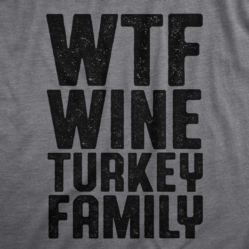 Womens WTF Wine Turkey Family T Shirt Funny Thanksgiving Dinner Drinking Tee For Ladies Image 2