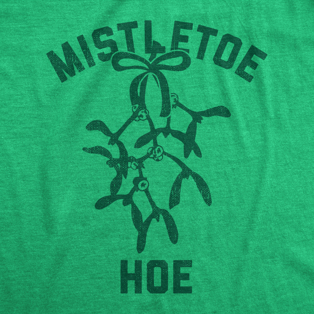 Womens Mistletoe Hoe T Shirt Funny Offensive Xmas Kiss Lovers Tee For Ladies Image 2