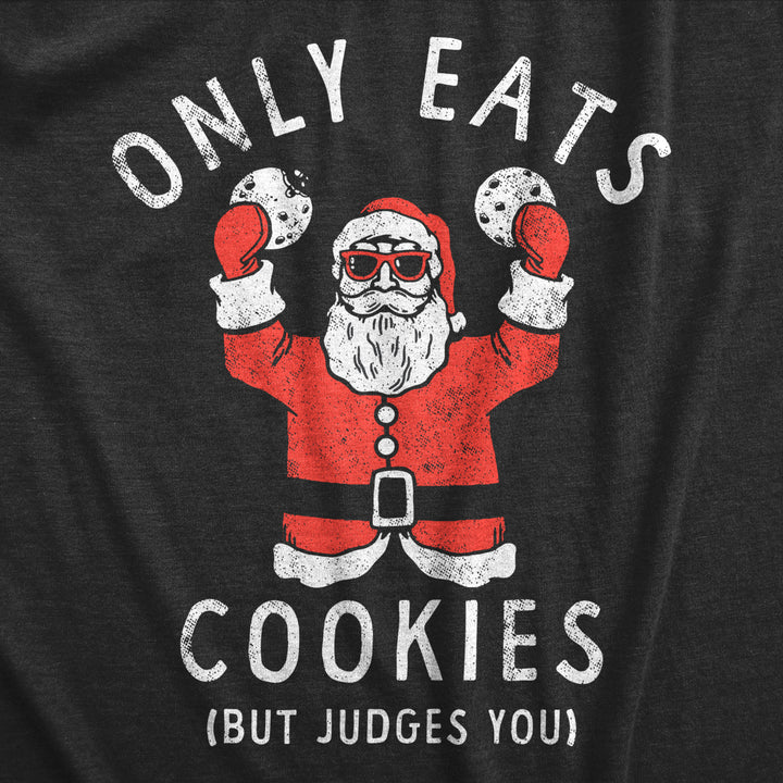 Womens Only Eats Cookies But Judges You T Shirt Funny Xmas Santa Cookie Lovers Tee For Ladies Image 2