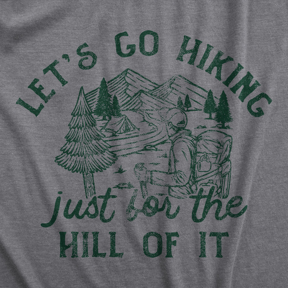 Womens Lets Go Hiking Just For The Hill Of It T Shirt Funny Outdoor Nature Trail Joke Tee For Ladies Image 2